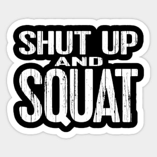 Shut Up And Squat Powerlifting Weight Training Gear Sticker